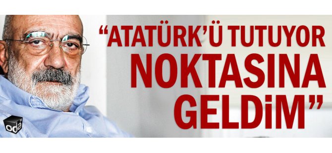 Atatürk'ünü Arayan Ahmet Altan
