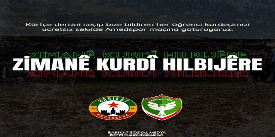 Amedspor Barikat'tan Kürtçe seçmeli dersi seçen öğrencileri maça götürme sözü!
