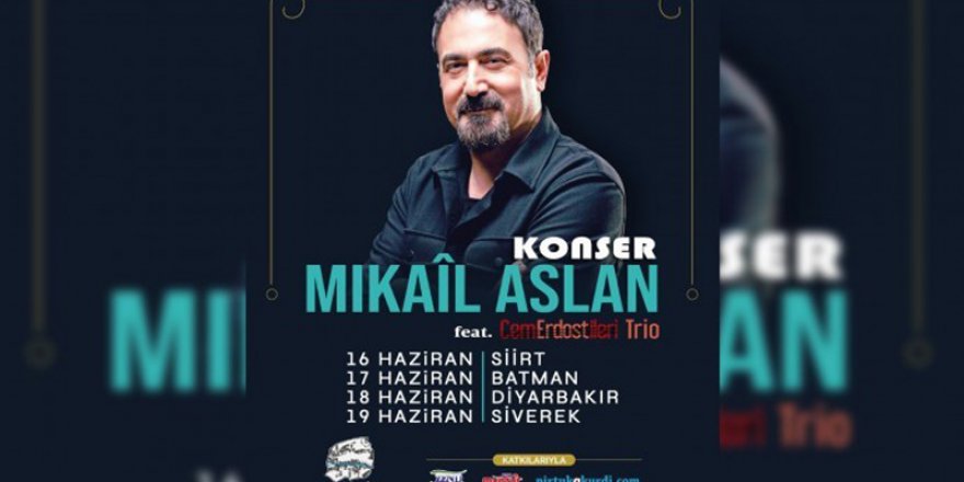 Mikail Aslan’dan 4 kentte konser