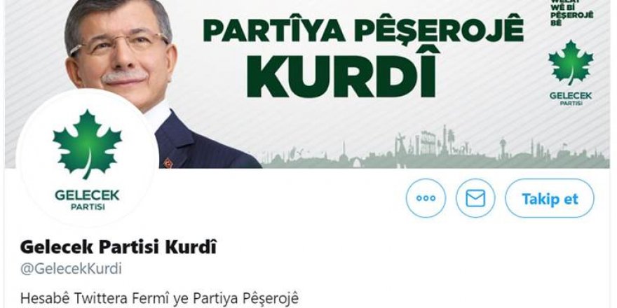 Gelecek Partisi’nin Kürtçe Twitter hesabı kapatılıyor