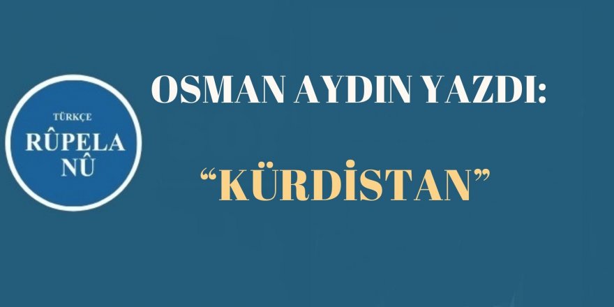 OSMAN AYDIN: “KÜRDİSTAN”