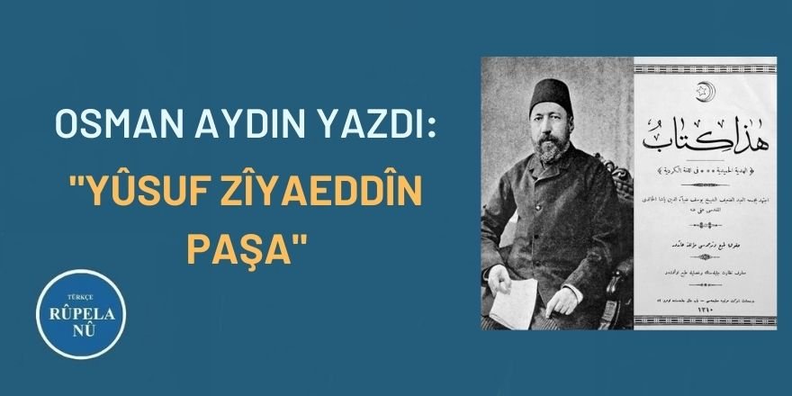 OSMAN: YÛSUF ZÎYAEDDÎN PAŞA