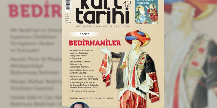 Kürt Tarihi Dergisi’nin 42'inci Sayısı “Bedirxaniler” dosyası ile çıktı