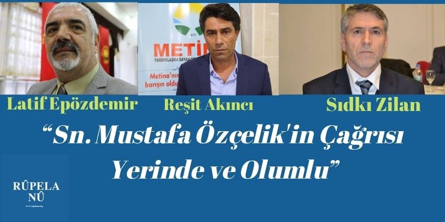  “Sn.Mustafa Özçelik'in çağrısı yerinde ve olumlu”