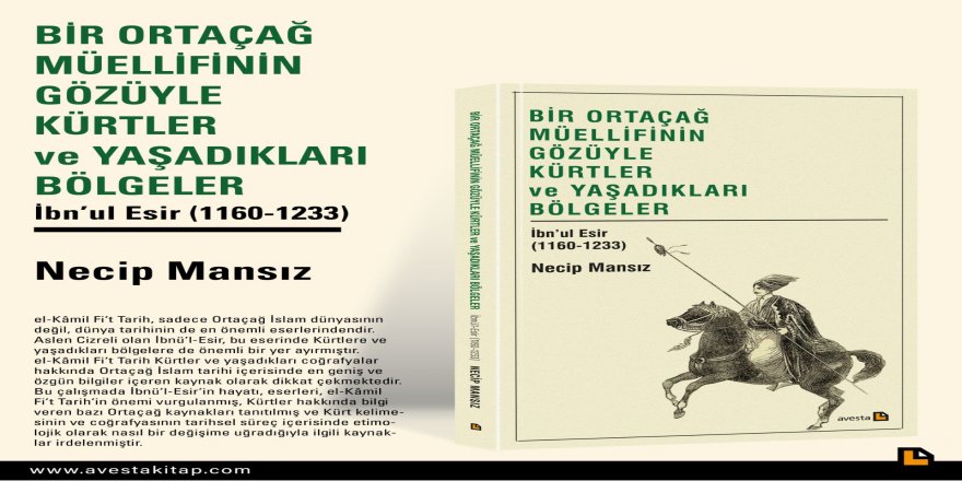 ‘Bir Ortaçağ Müellifinin Gözüyle Kürtler ve Yaşadıkları Bölgeler’ kitabı çıktı   