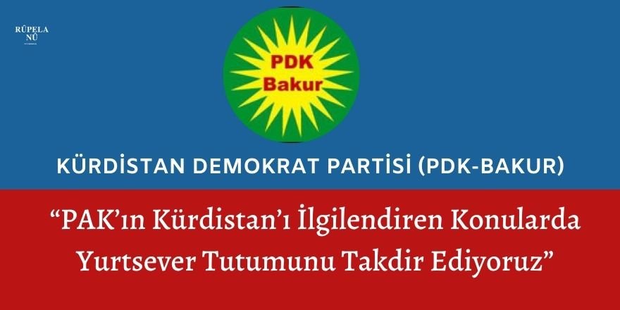“PAK’ın Kürdistan’ı İlgilendiren Konularda Yurtsever Tutumunu Takdir Ediyoruz”