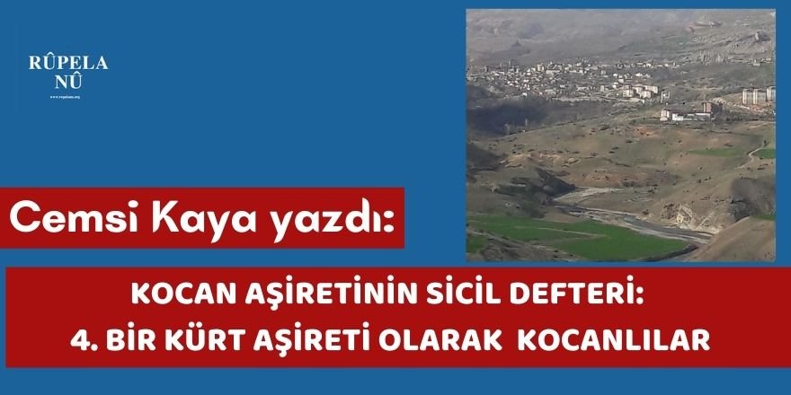 "KOCAN AŞİRETİNİN SİCİL DEFTERİ: 4. BİR KÜRT AŞİRETİ OLARAK  KOCANLILAR"