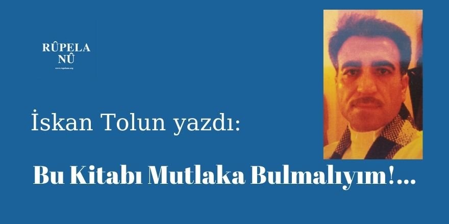 İskan Tolun yazdı: Bu Kitabı Mutlaka Bulmalıydım!...