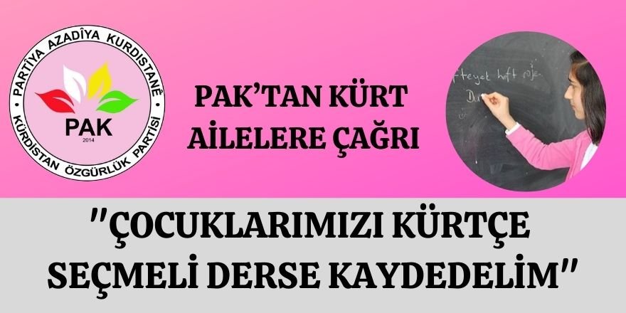 PAK: "21 Ocak 2021 tarihine kadar çocuklarımızı  Kürtçe seçmeli derse kaydedelim