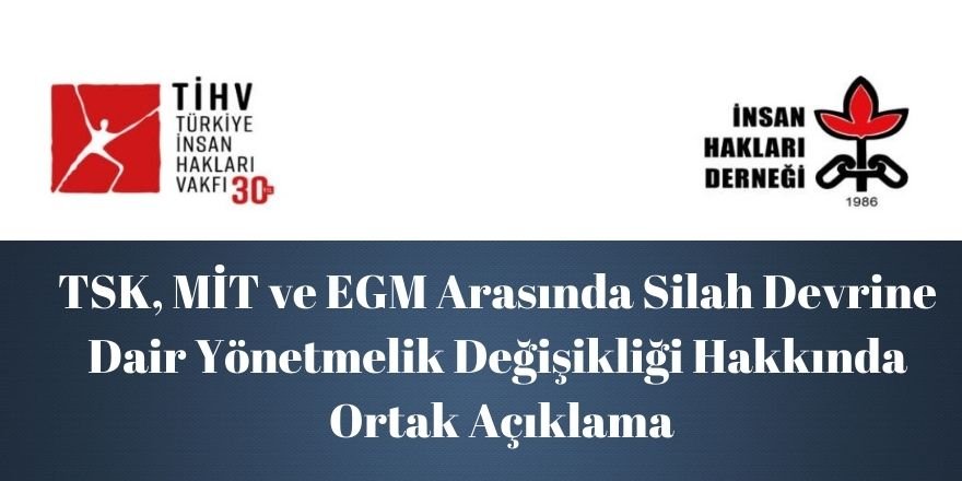 TSK, MİT ve EGM Arasında Silah Devrine Dair Yönetmelik Değişikliği Hakkında Ortak Açıklama
