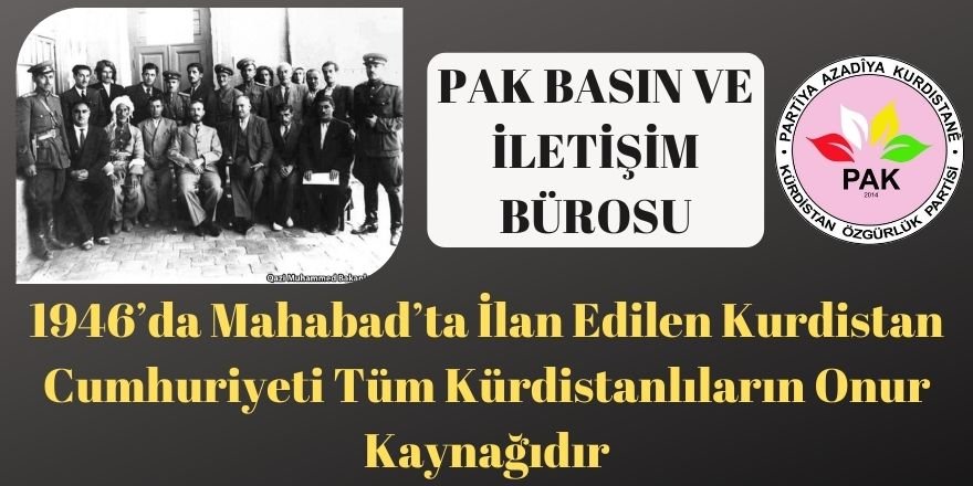 PAK Basın ve İletişim Bürosu: 1946’da Mahabad’ta İlan Edilen Kurdistan Cumhuriyeti Tüm Kürdistanlıların Onur Kaynağıdır