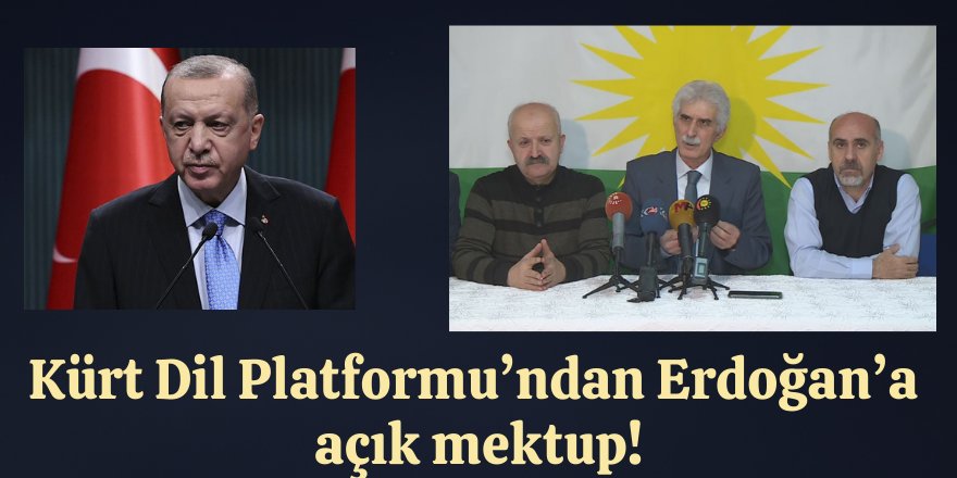 Kürt Dil Platformu’ndan Erdoğan’a açık mektup!