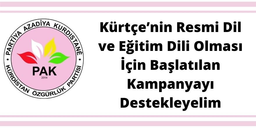 PAK: Kürtçe’nin Resmi Dil ve Eğitim Dili Olması İçin Başlatılan Kampanyayı Destekleyelim