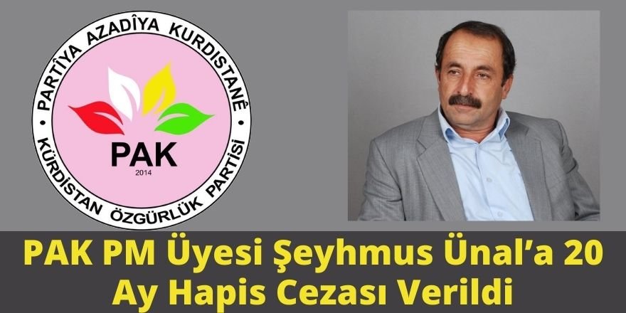 Mardin 3. Ağır Ceza Mahkemesi PAK PM Üyesi Şeyhmus Ünal’a 20 Ay Hapis Cezası Verdi