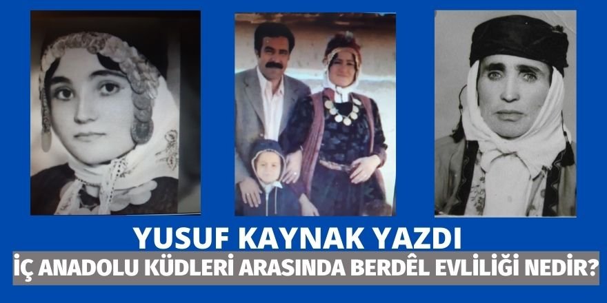 İÇ ANADOLU KÜDLERİ ARASINDA BERDÊL EVLİLİĞİ NEDİR?