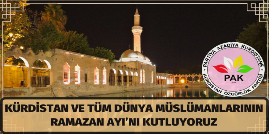 PAK: Kürdistan ve tüm dünya müslümanlarının Ramazan Ayı’nı kutluyoruz