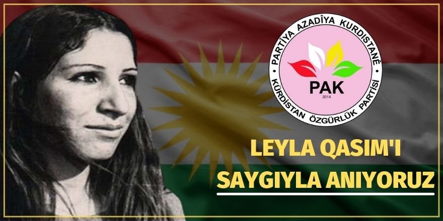 PAK: Leyla Qasim’ı Saygıyla Anıyoruz