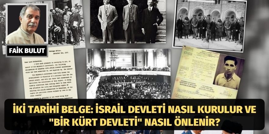 Faik Bulut: İki tarihi belge: İsrail devleti nasıl kurulur ve "Bir Kürt devleti" nasıl önlenir?