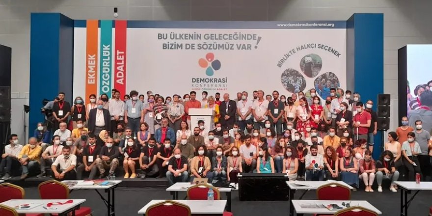 Demokrasi Konferansı sonuç bildirisi: Bulunduğumuz kavşakta tek bir yolumuz var