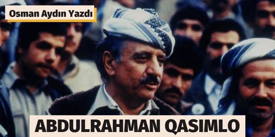 Osman AYDIN: Abdurrahman Qasimlo