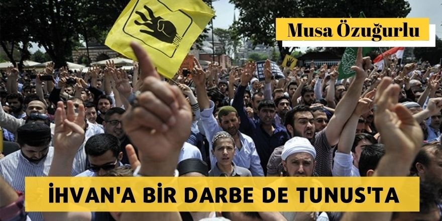 Musa Özuğurlu: İhvan'a bir darbe de Tunus'ta