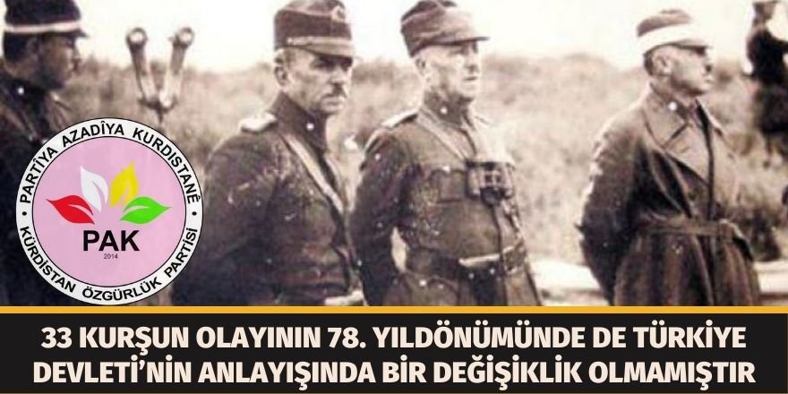 PAK: 33 Kurşun olayının 78. yıldönümünde de Türkiye Devleti’nin Anlayışında Bir Değişiklik Olmamıştır