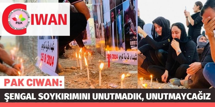 PAK CIWAN: ŞENGAL SOYKIRIMINI  UNUTMADIK, UNUTMAYCAĞIZ