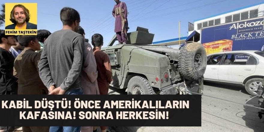 Kabil düştü! Önce Amerikalıların kafasına! Sonra herkesin! 