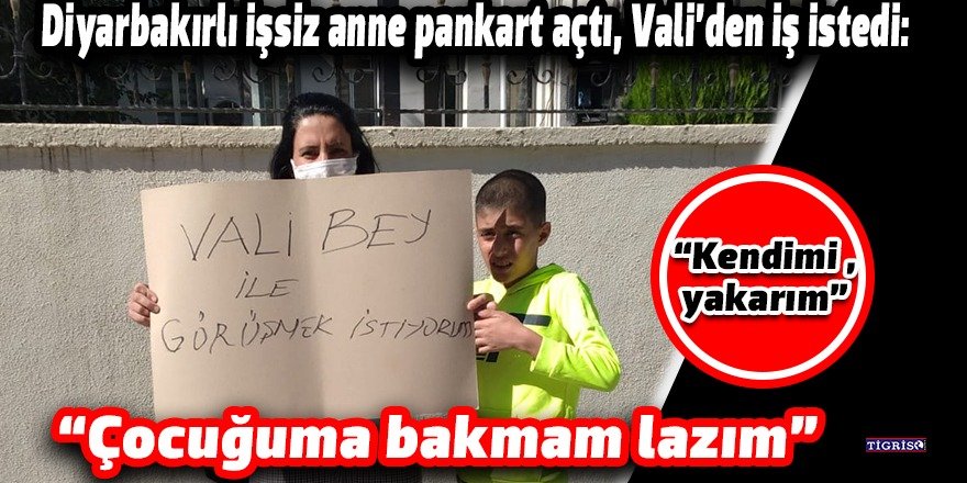  Diyarbakırlı işsiz anne pankart açtı, Vali’den iş istedi