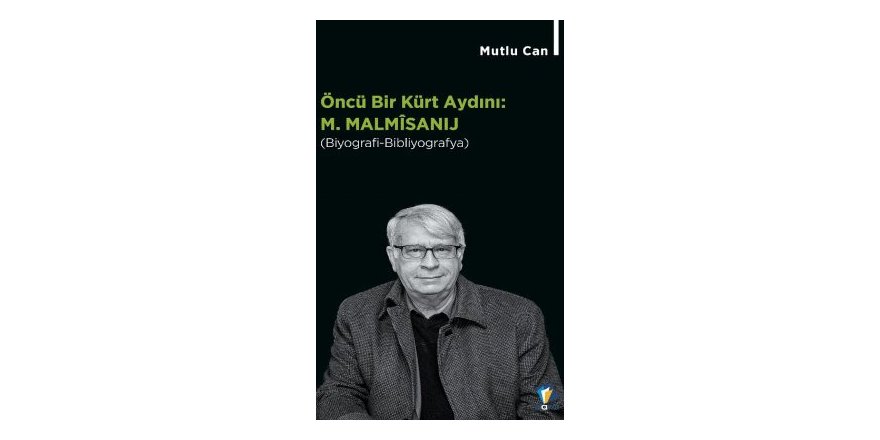 'Öncü Bir Kürt Aydını: M. Malmîsanij' kitabı çıktı