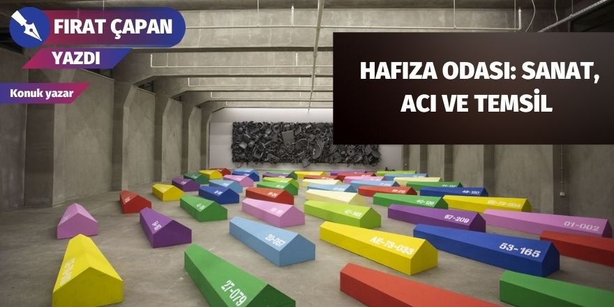 Fırat Çapan: Hafıza Odası: Sanat, acı ve temsil