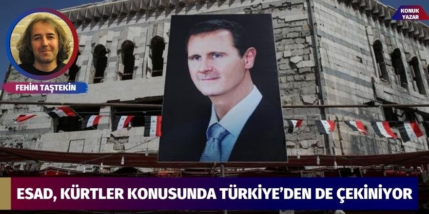 Esad, Kürtler konusunda Türkiye’den de çekiniyor