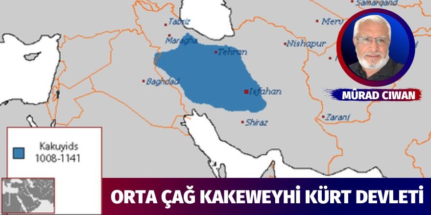 MÛRAD CIWAN: ORTA ÇAĞ KAKEWEYHİ KÜRT DEVLETİ
