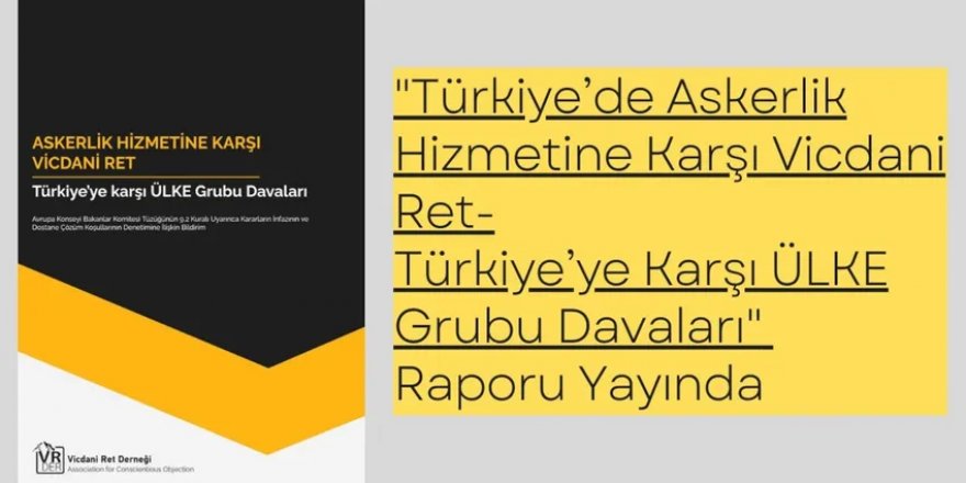 Vicdani Ret Derneği ve 4 kuruluştan Bakanlar Komitesi'ne başvuru