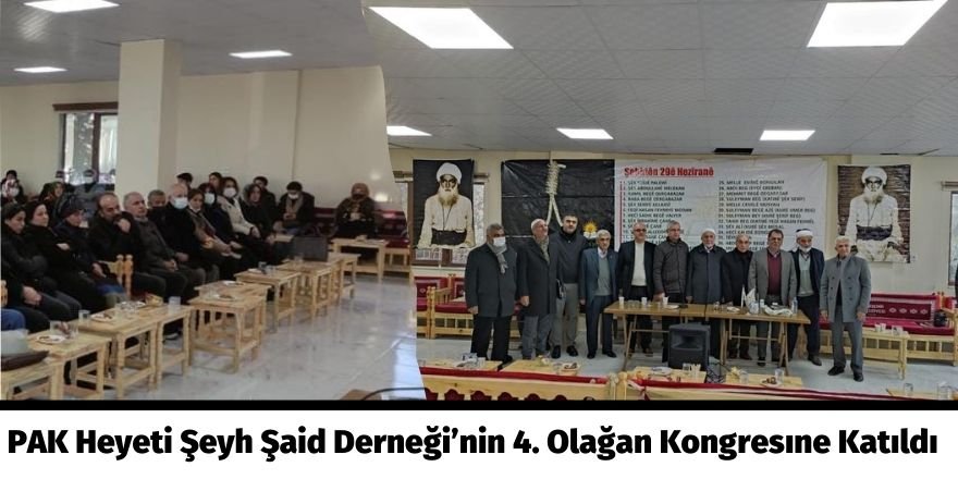 PAK HEYETİ ŞEYH SAİD DERNEĞİ’NİN 4. OLAĞAN KONGRESINE KATILDI
