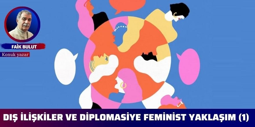 Dış ilişkiler ve diplomasiye feminist yaklaşım (1)