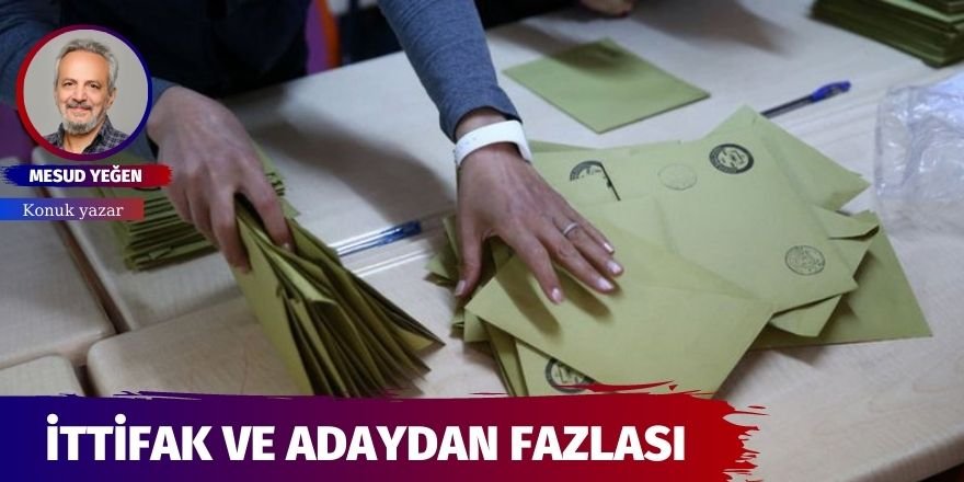 Mesut Yeğen: İttifak ve Adaydan Fazlası