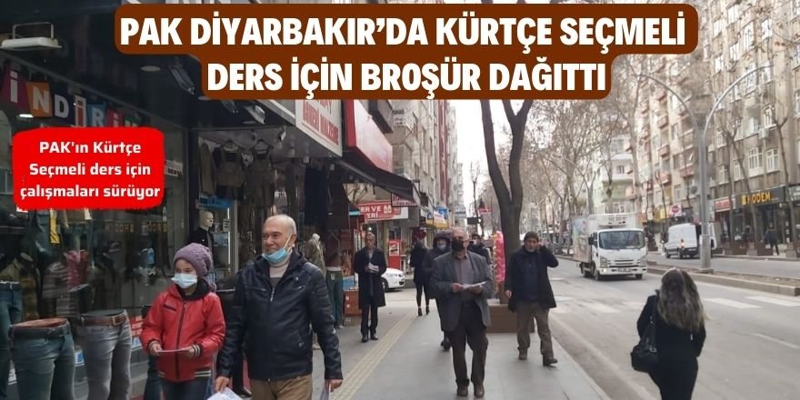 PAK Diyarbakır’da Kürtçe Seçmeli Ders için broşür dağıttı