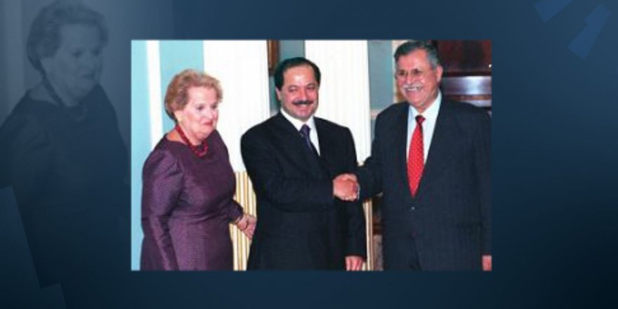 Başkan Barzani ile Mam Celal’i buluşturan Bakan Albright hayatını kaybetti