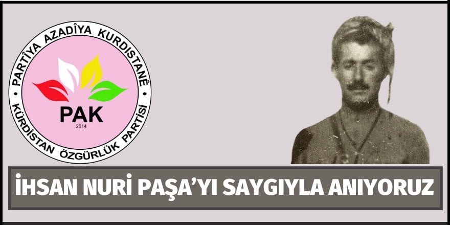 PAK: İhsan Nuri Paşa’yı Saygıyla Anıyoruz