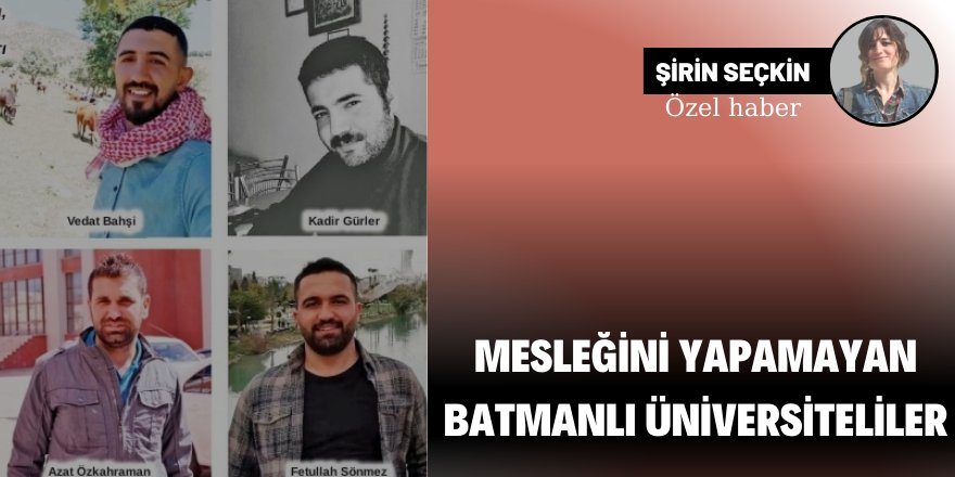 Mesleğini yapamayan Batmanlı üniversiteliler