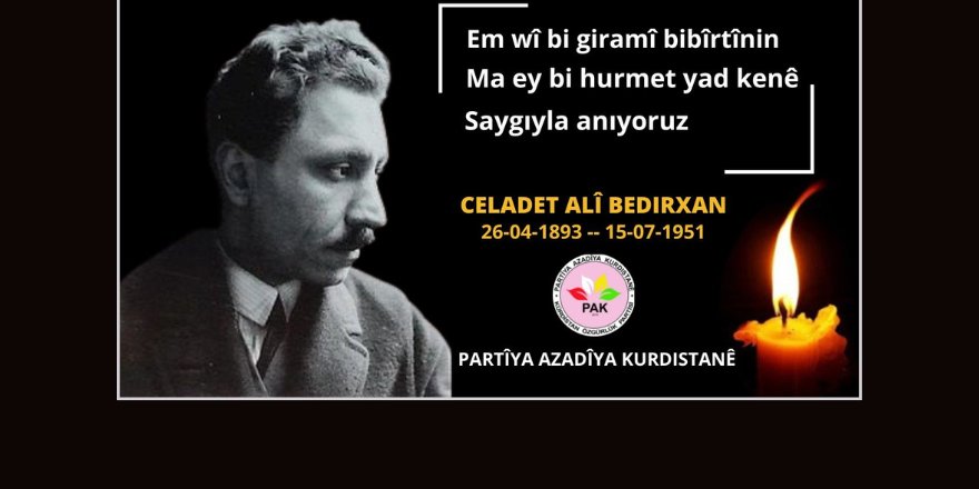 PAK: Kürt Yurtseveri Celadet Ali Bedirhan’ı Saygıyla Anıyoruz