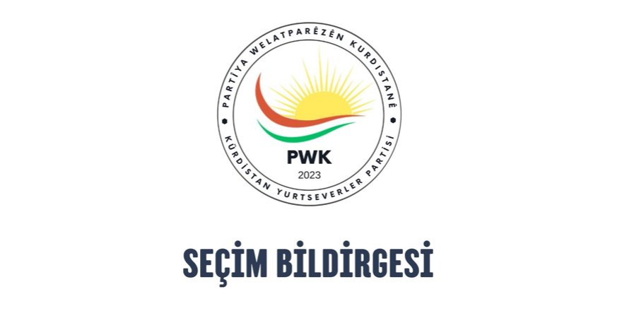 Kürdistan Yurtseverler Partisi’nin (PWK) Seçimlere Dair Bildirgesi