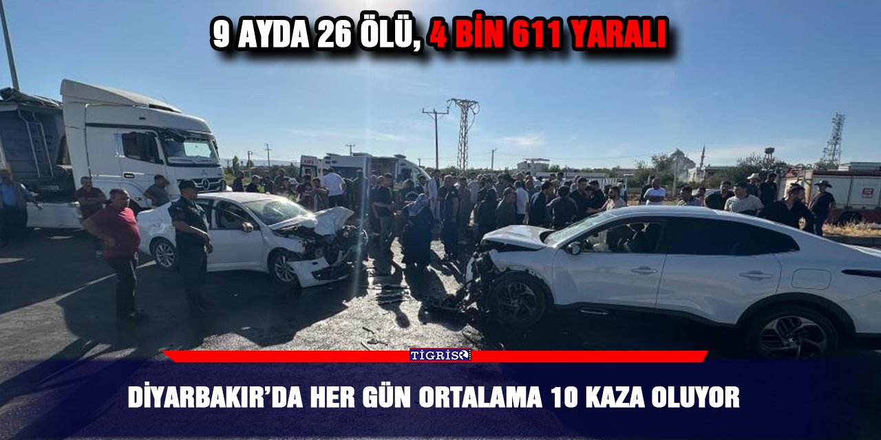 Diyarbakır’da her gün ortalama 10 kaza oluyor