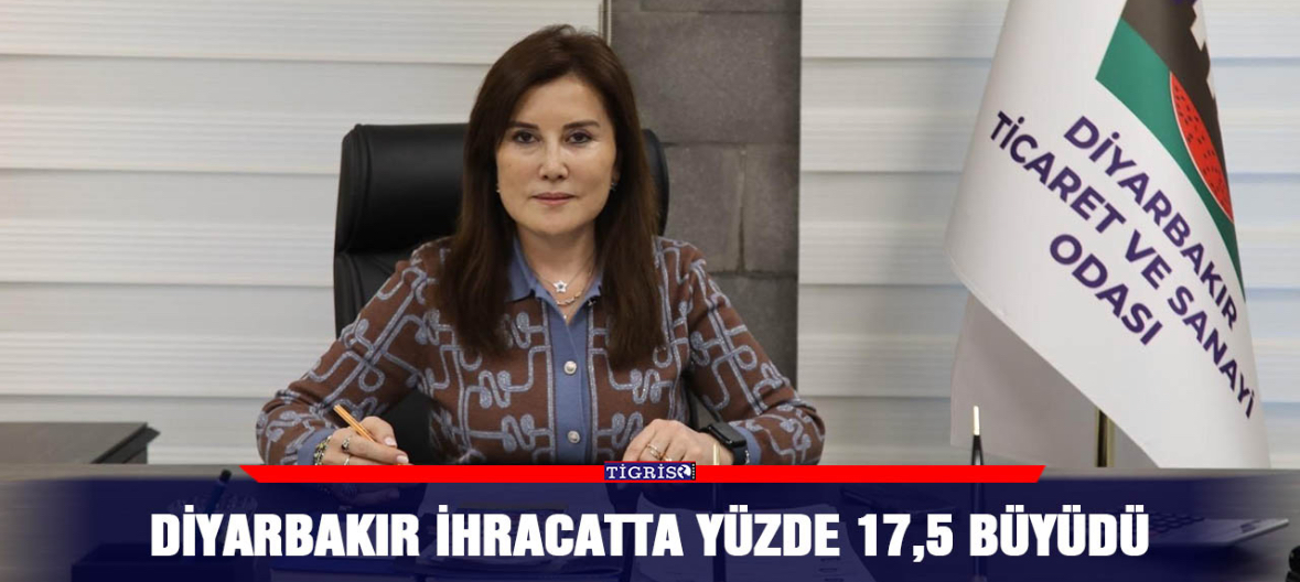 Diyarbakır ihracatta yüzde 17,5 büyüdü