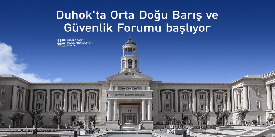 Orta Doğu Barış ve Güvenlik Forumu başlıyor