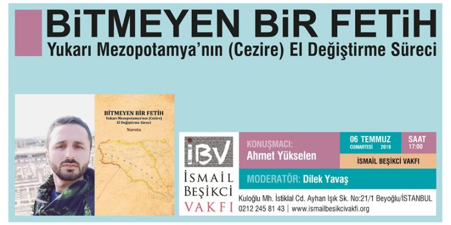 PANEL DUYURUSU: "BİTMEYEN BİR FETİH - Yukarı Mezopotamya'nın El Değiştirme Süreci"