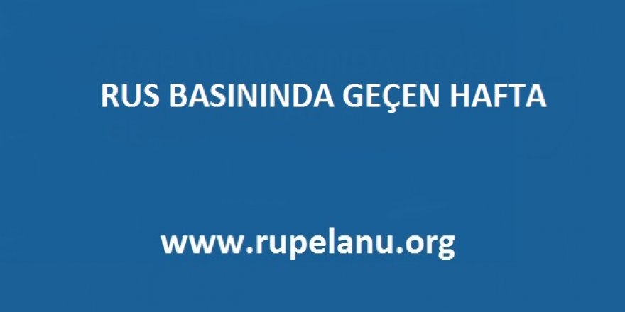 Rus basınında geçen hafta (17-23 Ağustos)