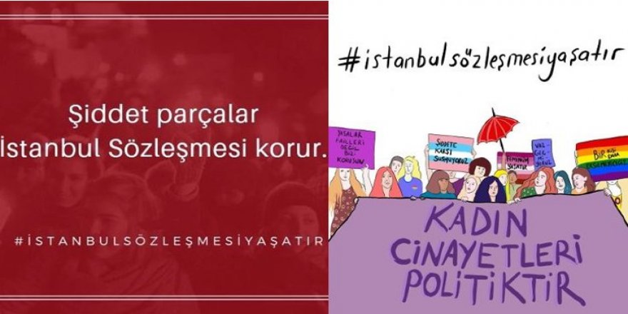 Kadın cinayetlerine karşı İstanbul Sözleşmesi yaşatır kampanyası