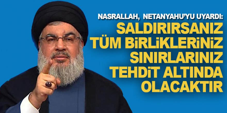 Nasrallah: Artık Kırmızı Çizgimiz Yok